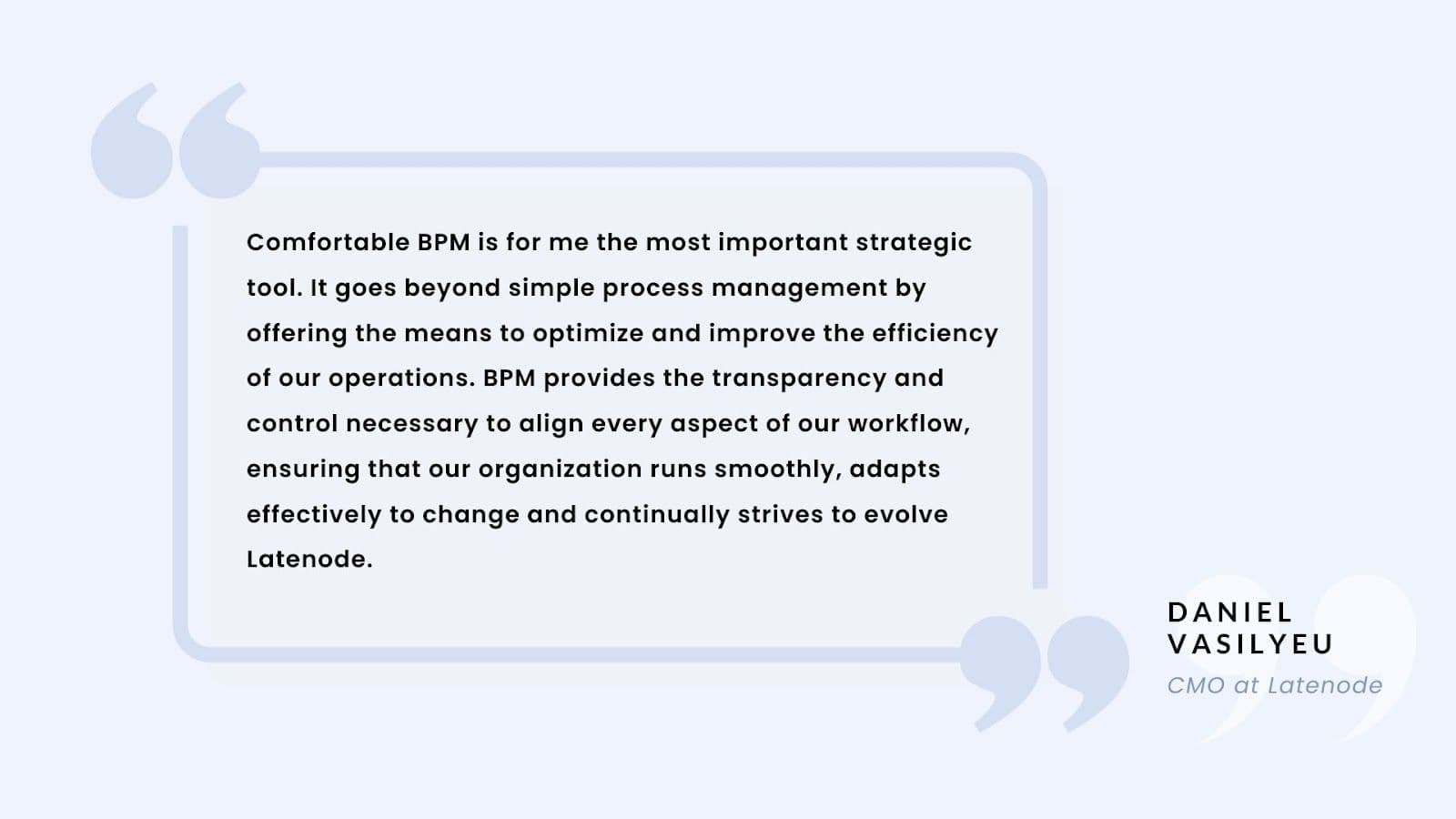 Words of the CMO of the company about the role of BPM