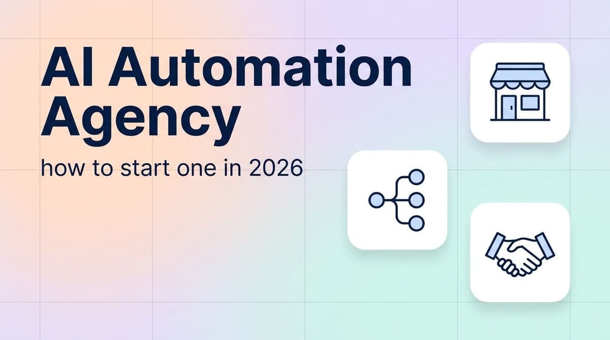 How to start an AI automation agency in 2026: services, pricing models, build stack and first clients