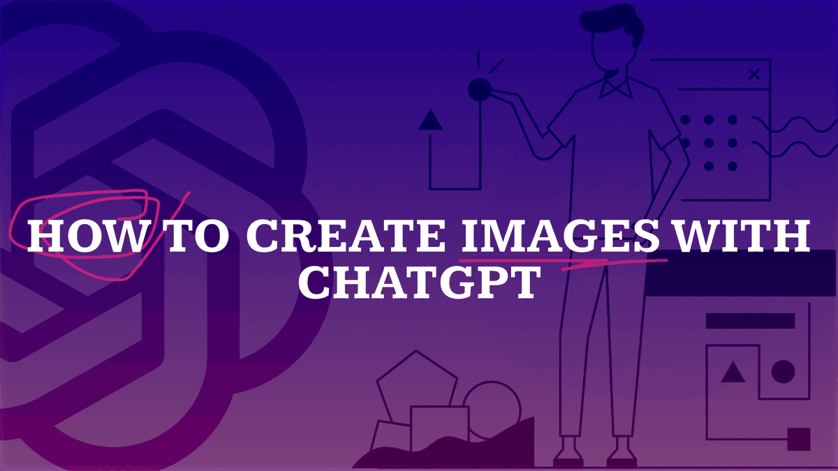 Comment créer des images avec ChatGPT ?