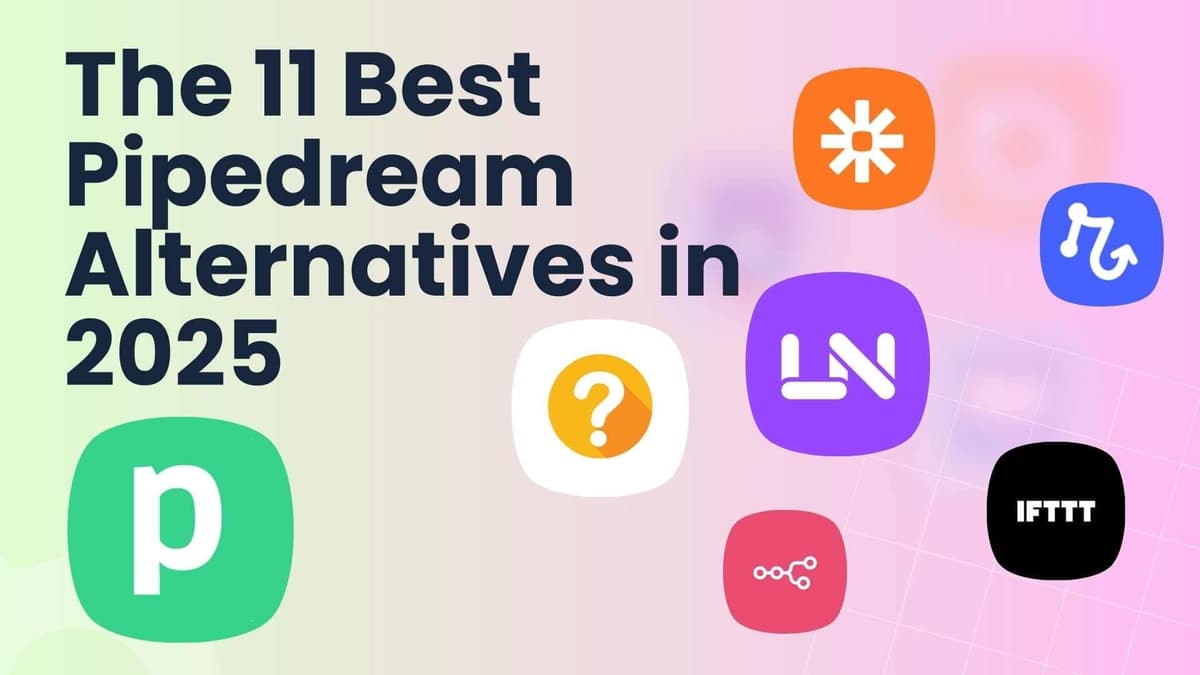 The 11 Best Pipedream Alternatives in 2025