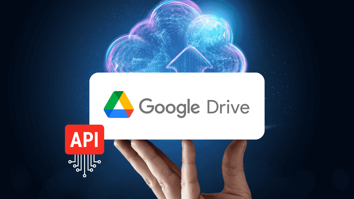 What is Google Drive API and How to Get a Google Drive API Key: Tutorial and Examples