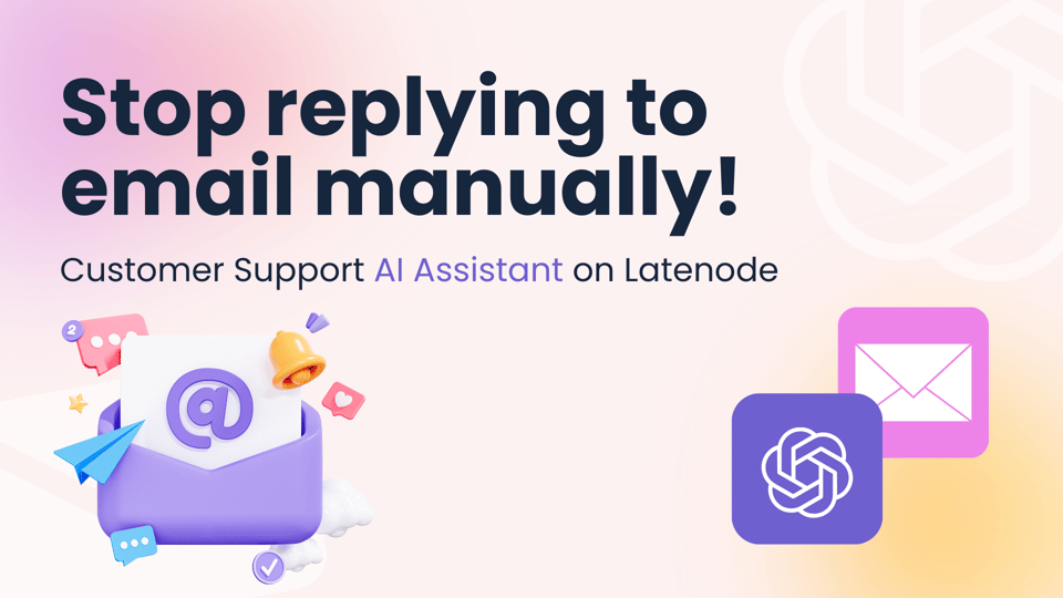 Stop replying to email manually! Customer Support AI Assistant on Latenode