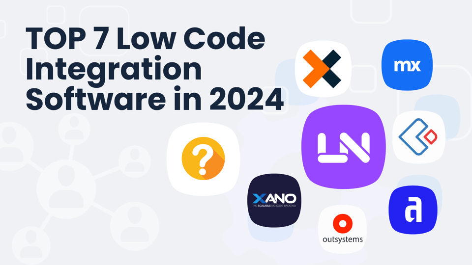 TOP 7 Low Code Integration Software