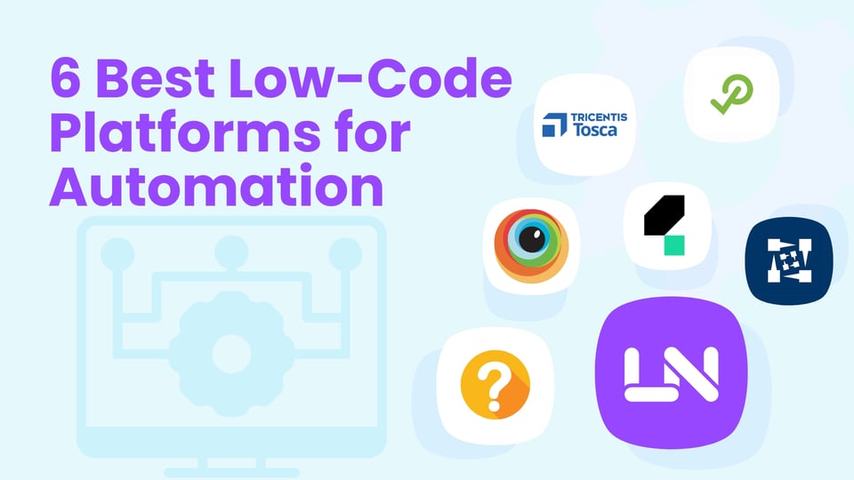 6 Best Low-Code Platforms for Automation