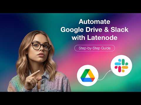 Automatisez les notifications de Google Drive vers Slack avec Latenode