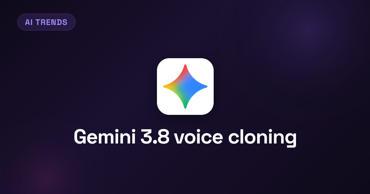 Gemini 3.8 voice cloning