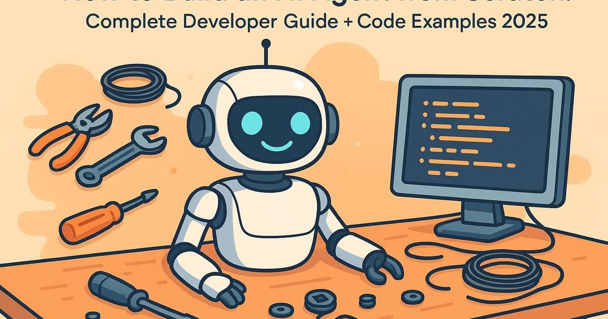 How to Build an AI Agent from Scratch: Complete Developer Guide + Code ...